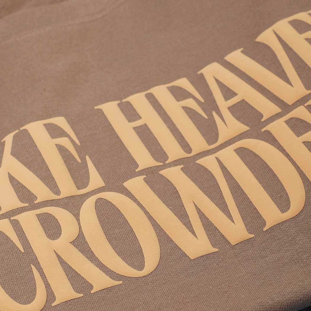 Make Heaven Crowded Sweatshirt